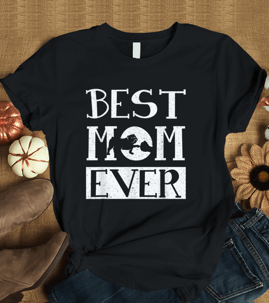 Best Mom Ever English Bulldog Best Friends T-Shirt
