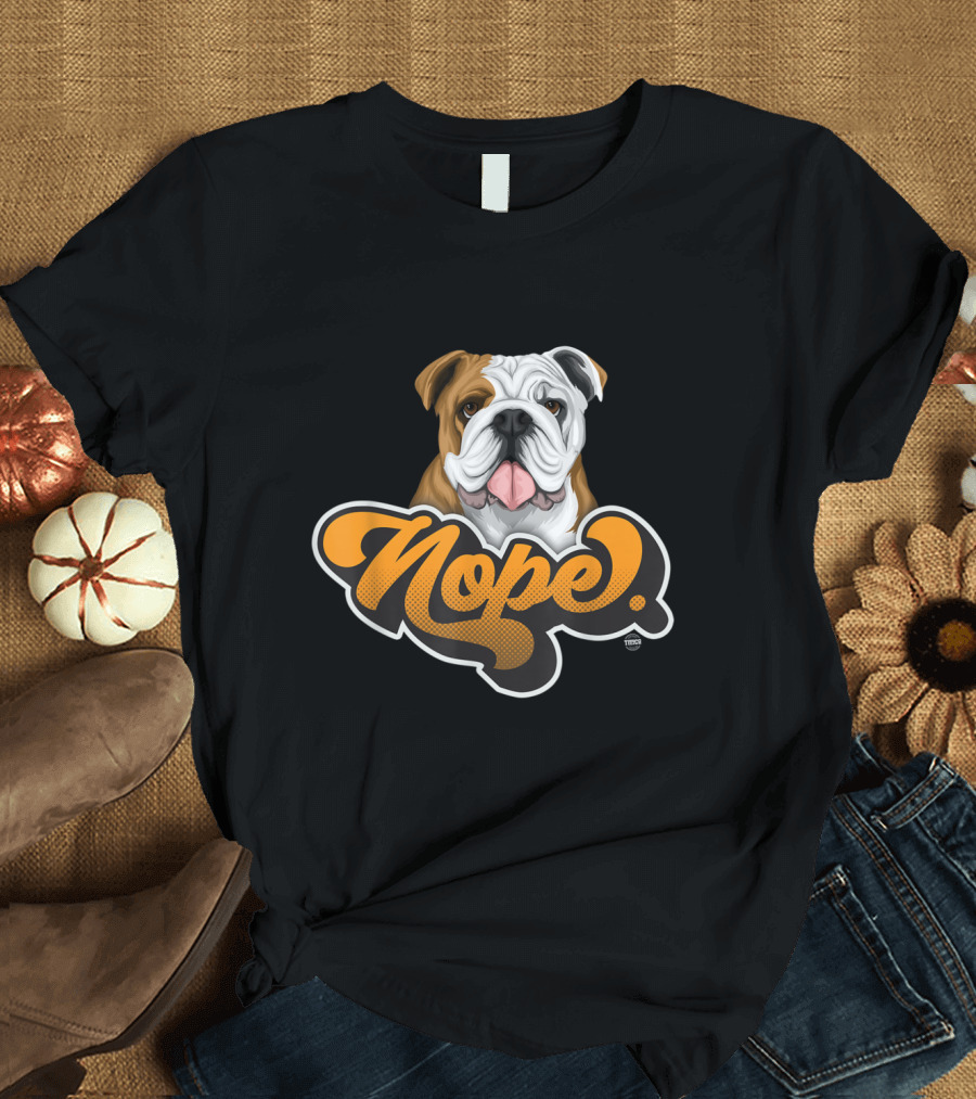 Nope Lazy English Bulldog Dog Lover Cool Iconic T-Shirt