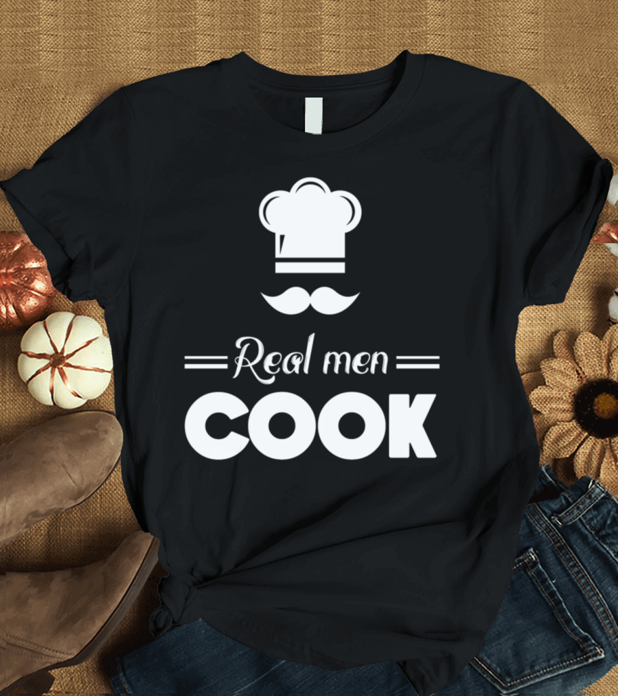 Real Men Cook Chef Hat Mustache T-Shirt