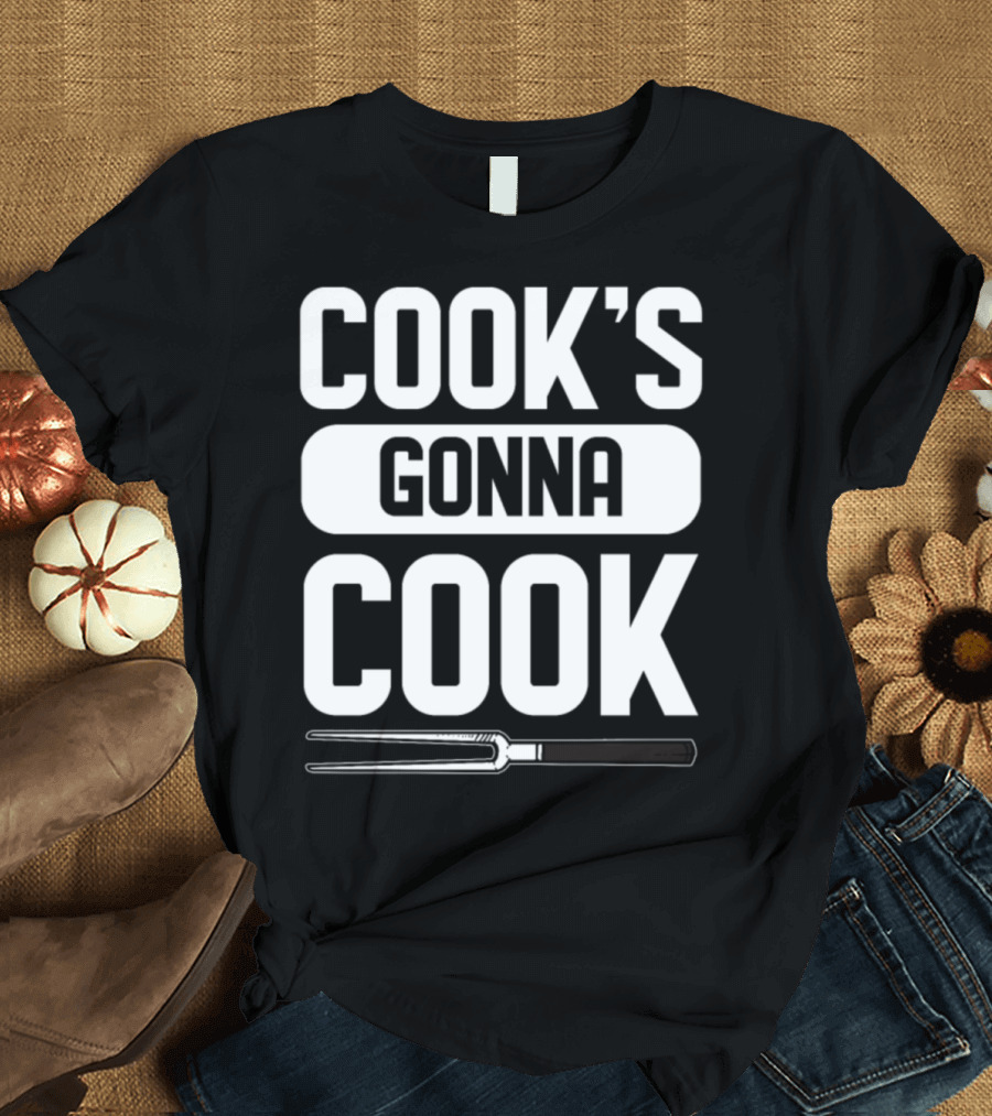 COOK'S GONNA COOK Fork Cooking Chef T-Shirt