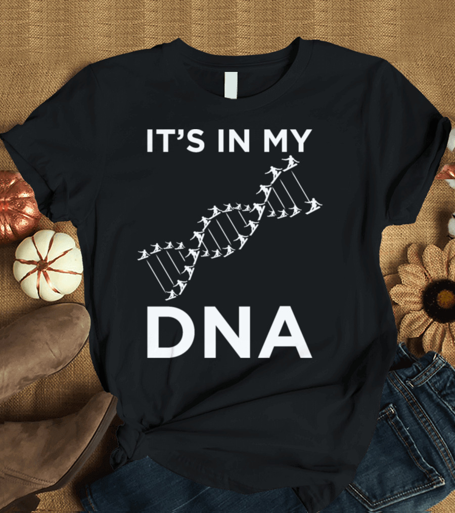 It's In My DNA Snowboarding Winter T-Shirt