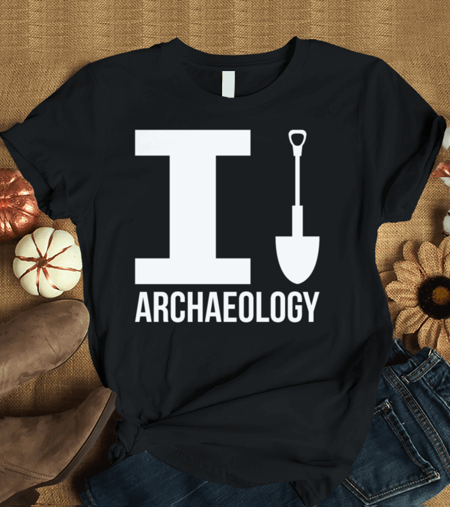 I Dig Archaeology Shovel T-Shirt