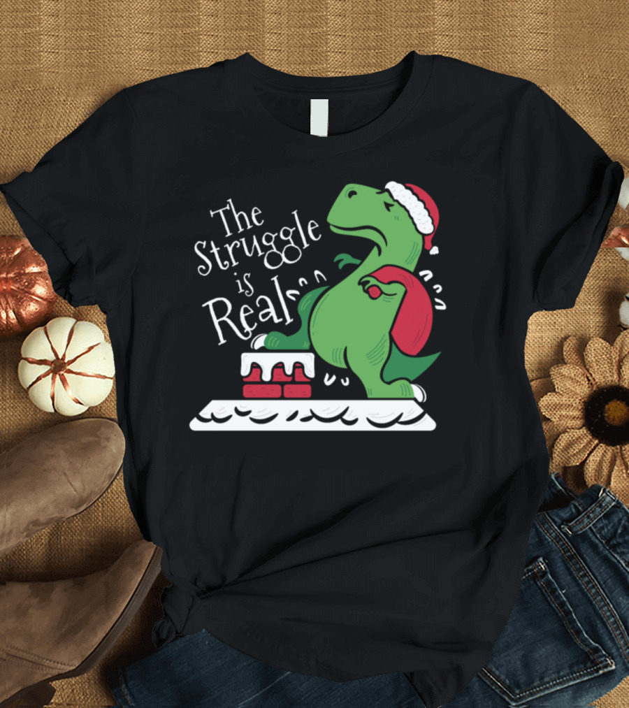 The Struggle is Real Funny Christmas T-Rex Dinosaur in Santa Hat T-Shirt