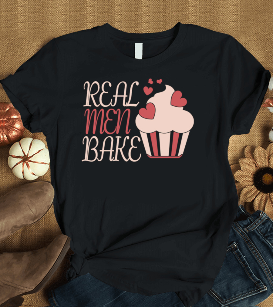 REAL MEN BAKE Cupcake Hearts T-Shirt