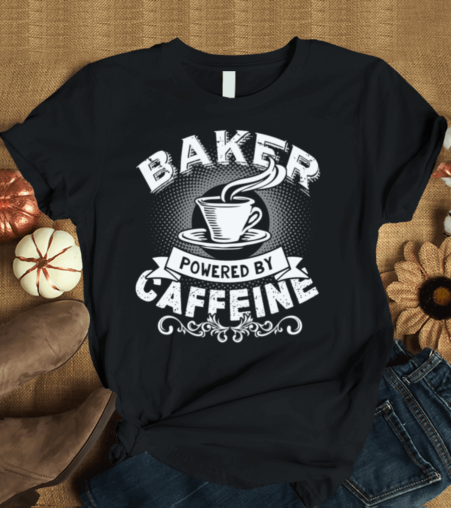 Baker Powered By Caffeine Coffee Cup T-Shirt