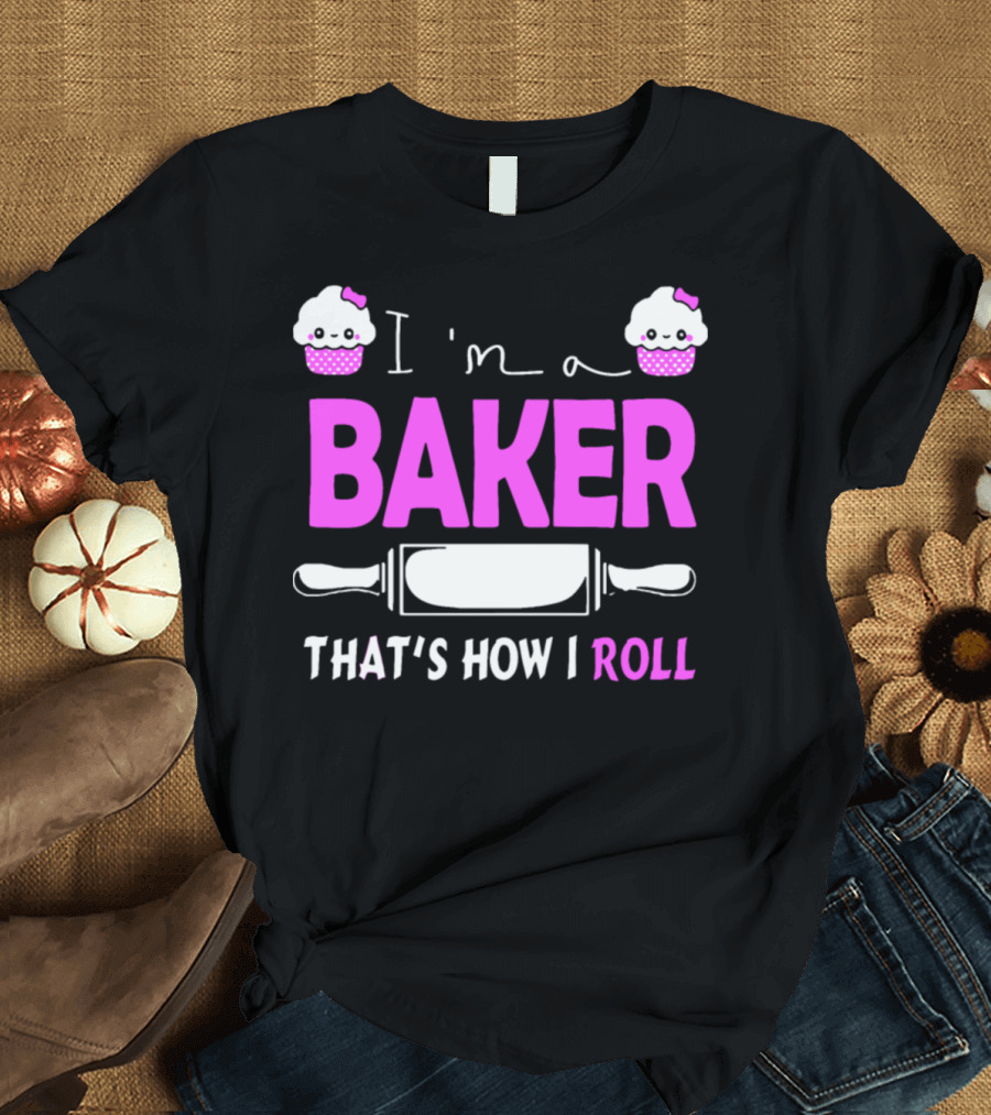 I'm A Baker That's How I Roll Pink Cupcakes Rolling Pin T-Shirt