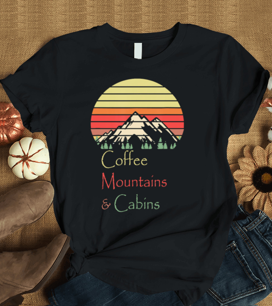 Coffee Mountains and Cabins Adventure Hiking Sunset Scene T-Shirt