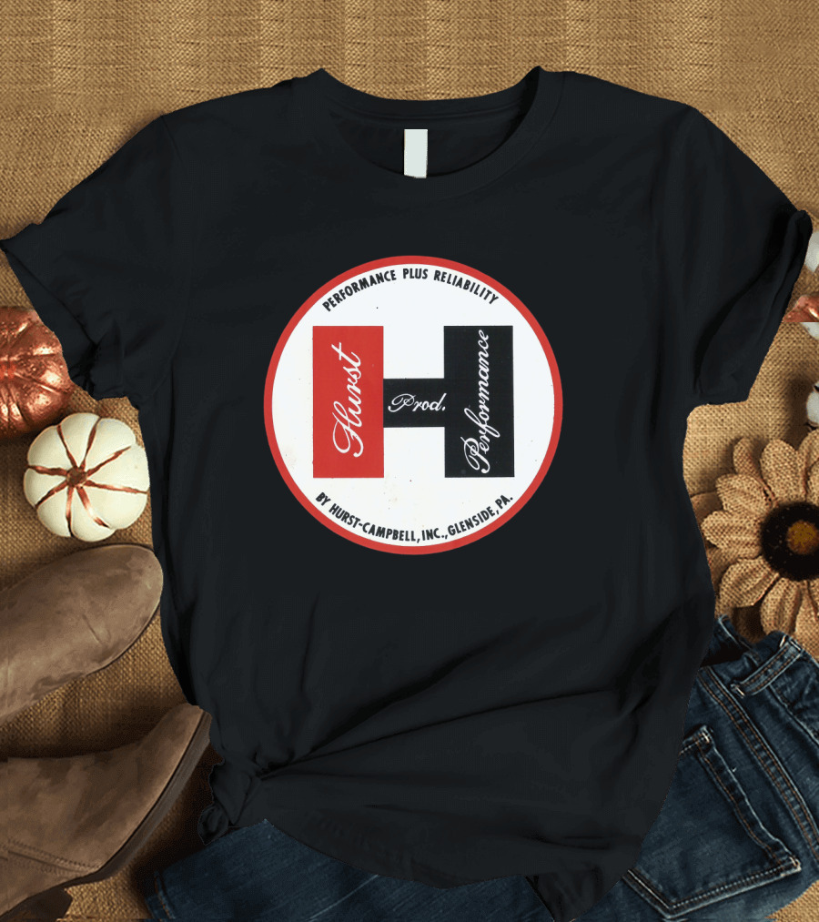 Hurst Performance Plus Reliability Hurst-Campbell Inc. Glenside PA T-Shirt