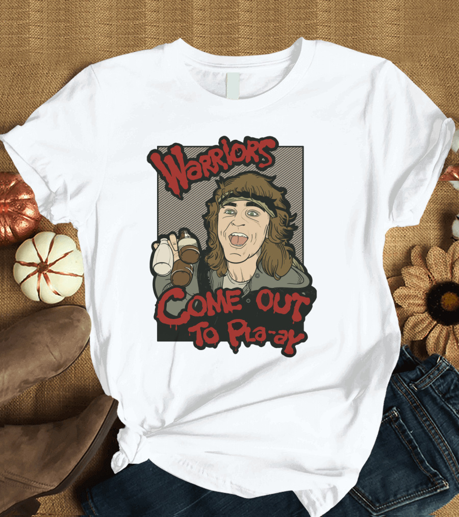 Warriors Come Out to Pla-ay T-Shirt