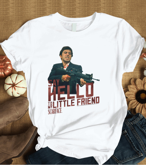T-Shirt: Say Hello To My Little Friend Scarface Movie Iconic Scene T-Shirt Say Hello To My Little Friend Scarface Movie Iconic Scene T-Shirt