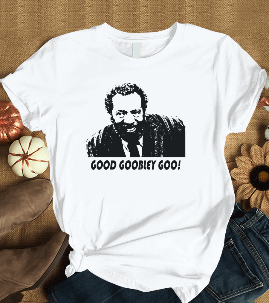 Sanford and Son Grady Wilson Good Goobley Goo T-Shirt