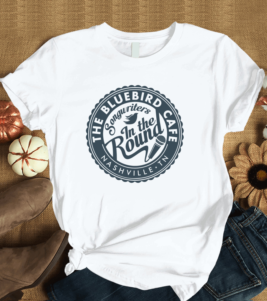 THE BLUEBIRD CAFE SONGWRITER'S IN THE ROUND NASHVILLE TN T-Shirt