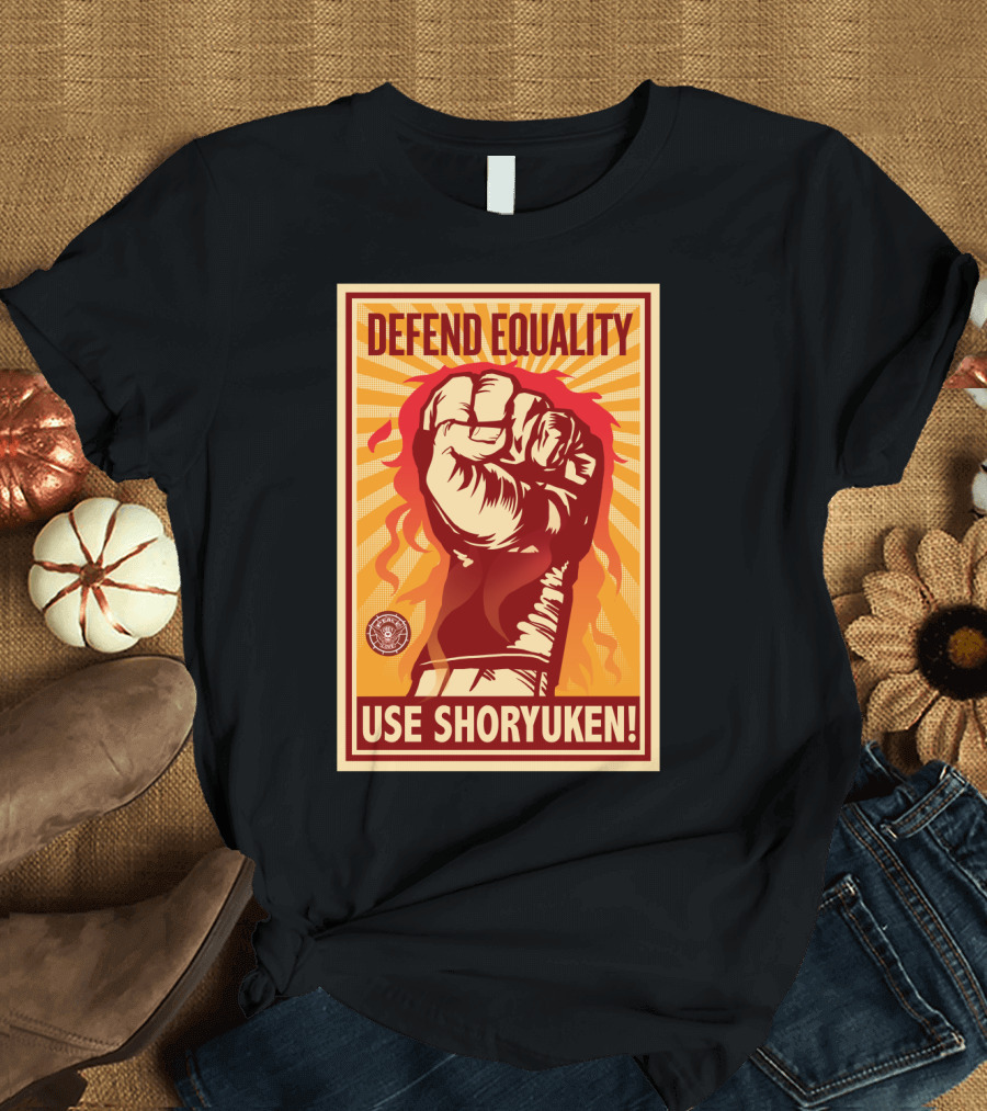 Defend Equality Use Shoryuken Street Fighter T-Shirt
