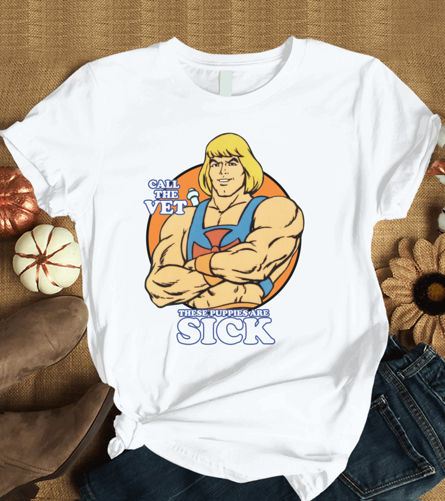 Call the Vet These Puppies Are Sick He-Man T-Shirt