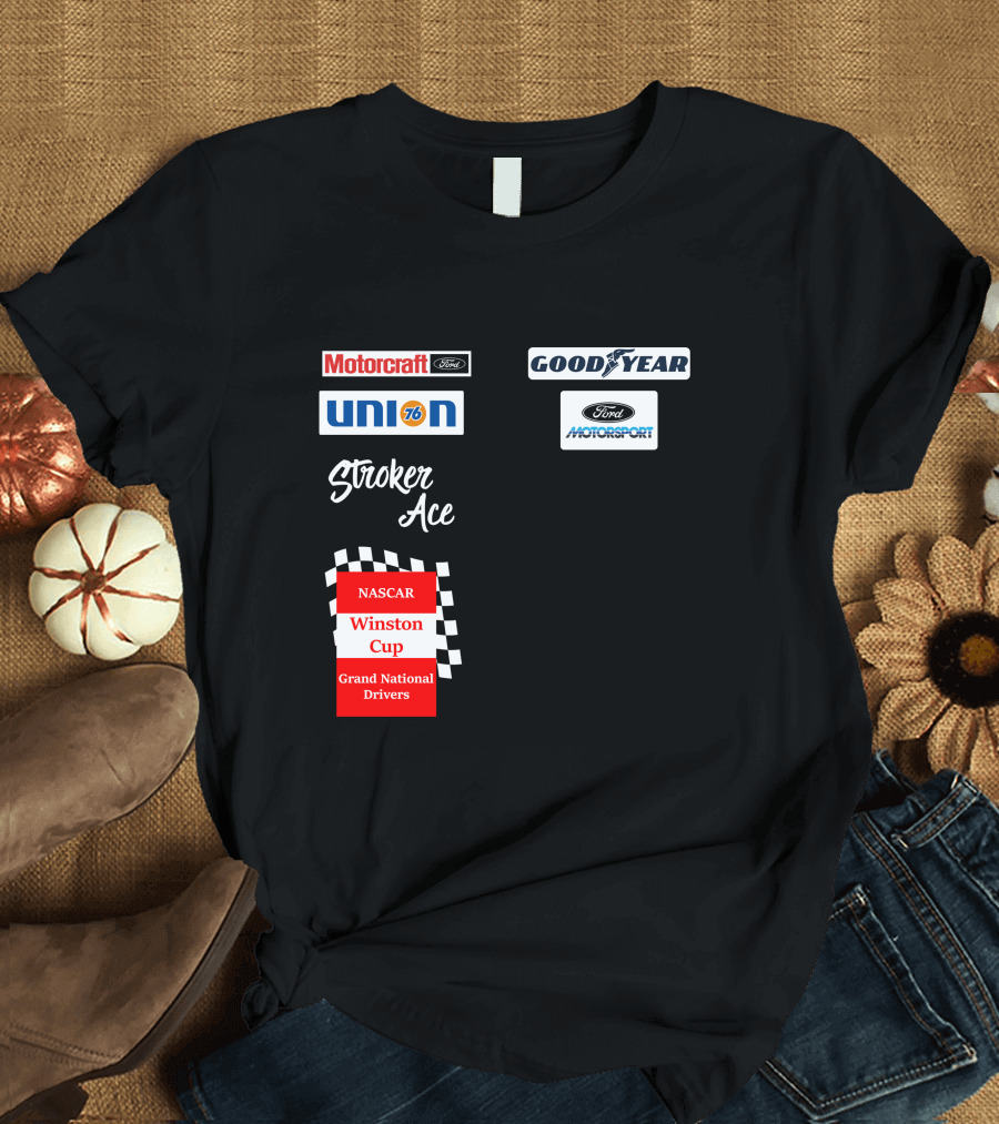 Motorcraft Union 76 Goodyear Ford Motorsport NASCAR Winston Cup Stroker Ace T-Shirt