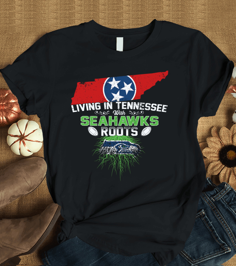 Living in Tennessee With Seahawks Roots and Tennessee Flag Map T-Shirt