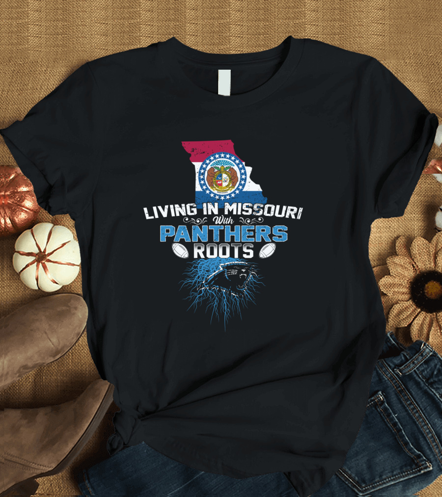 Living In Missouri With Panthers Roots Football Heritage T-Shirt