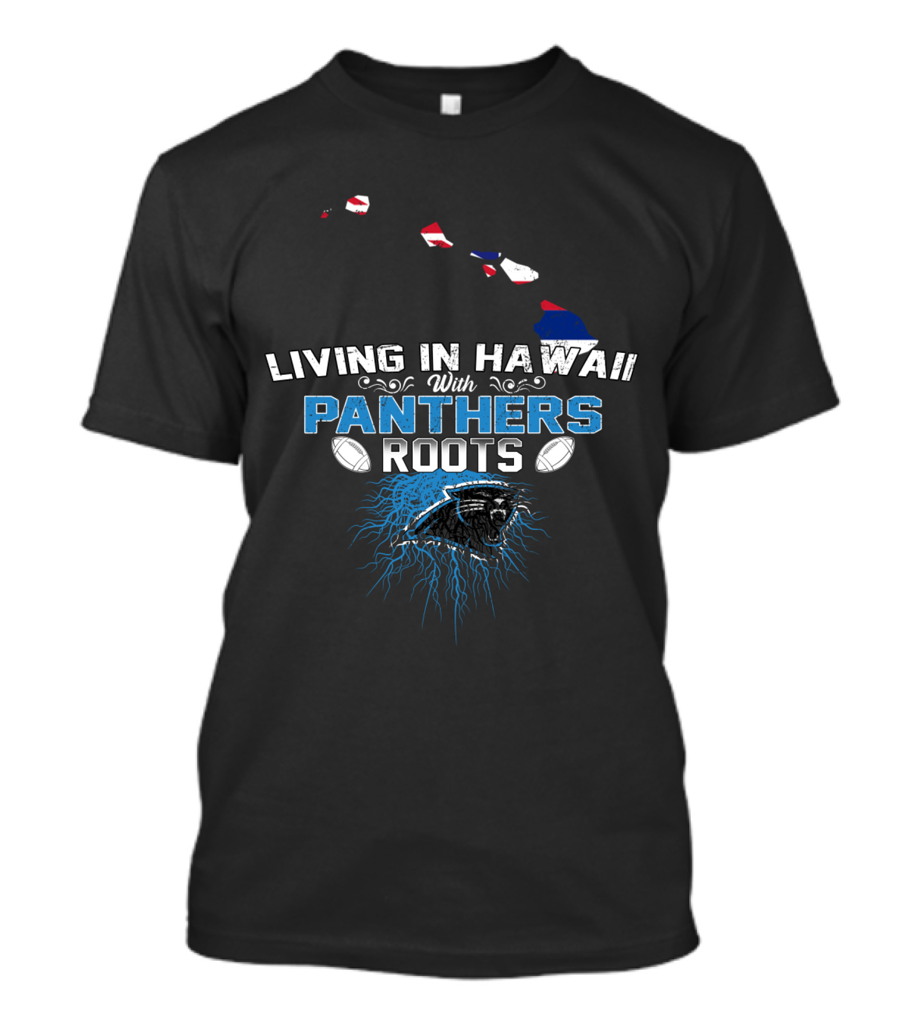 Living In Hawaii With Panthers Roots Football T-Shirt