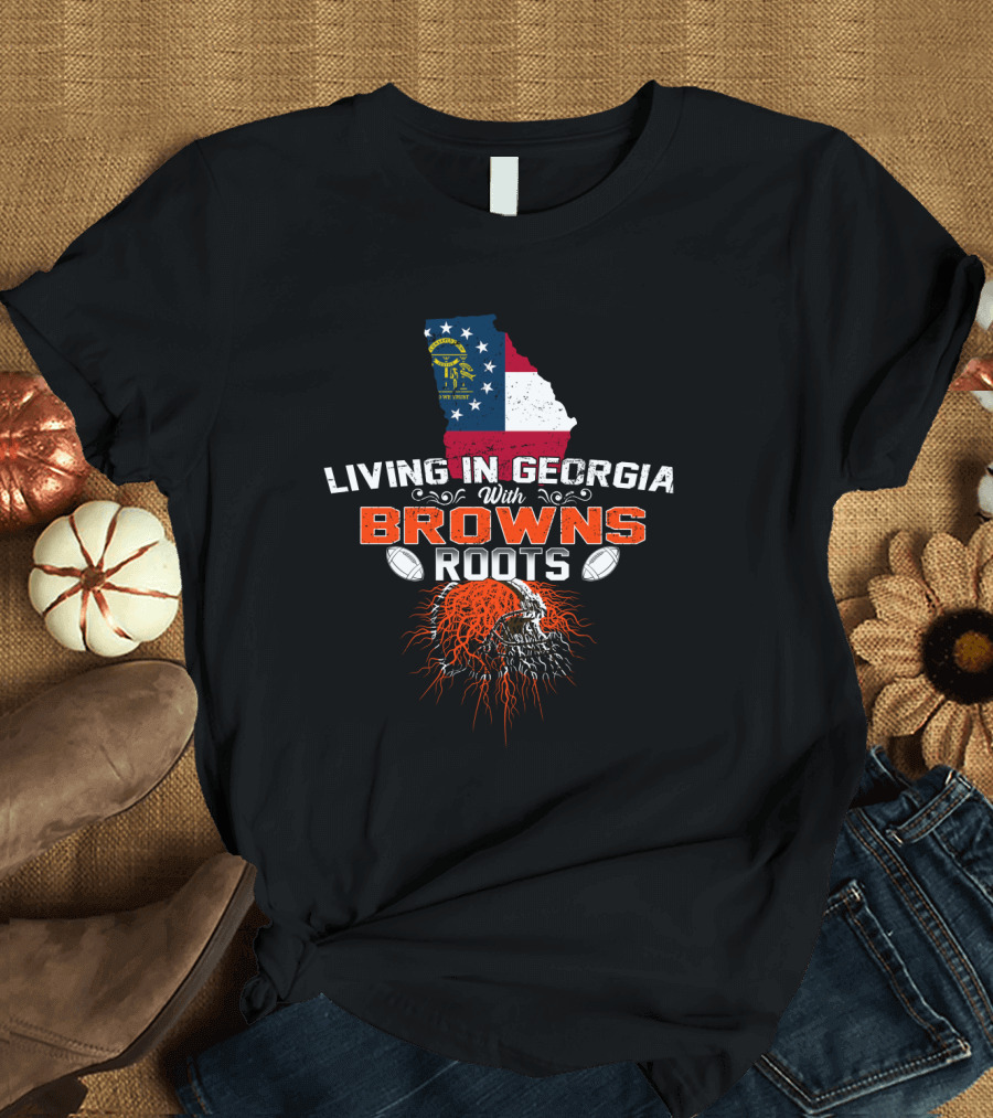 Living In Georgia With Browns Roots Football Helmet and State Flag T-Shirt