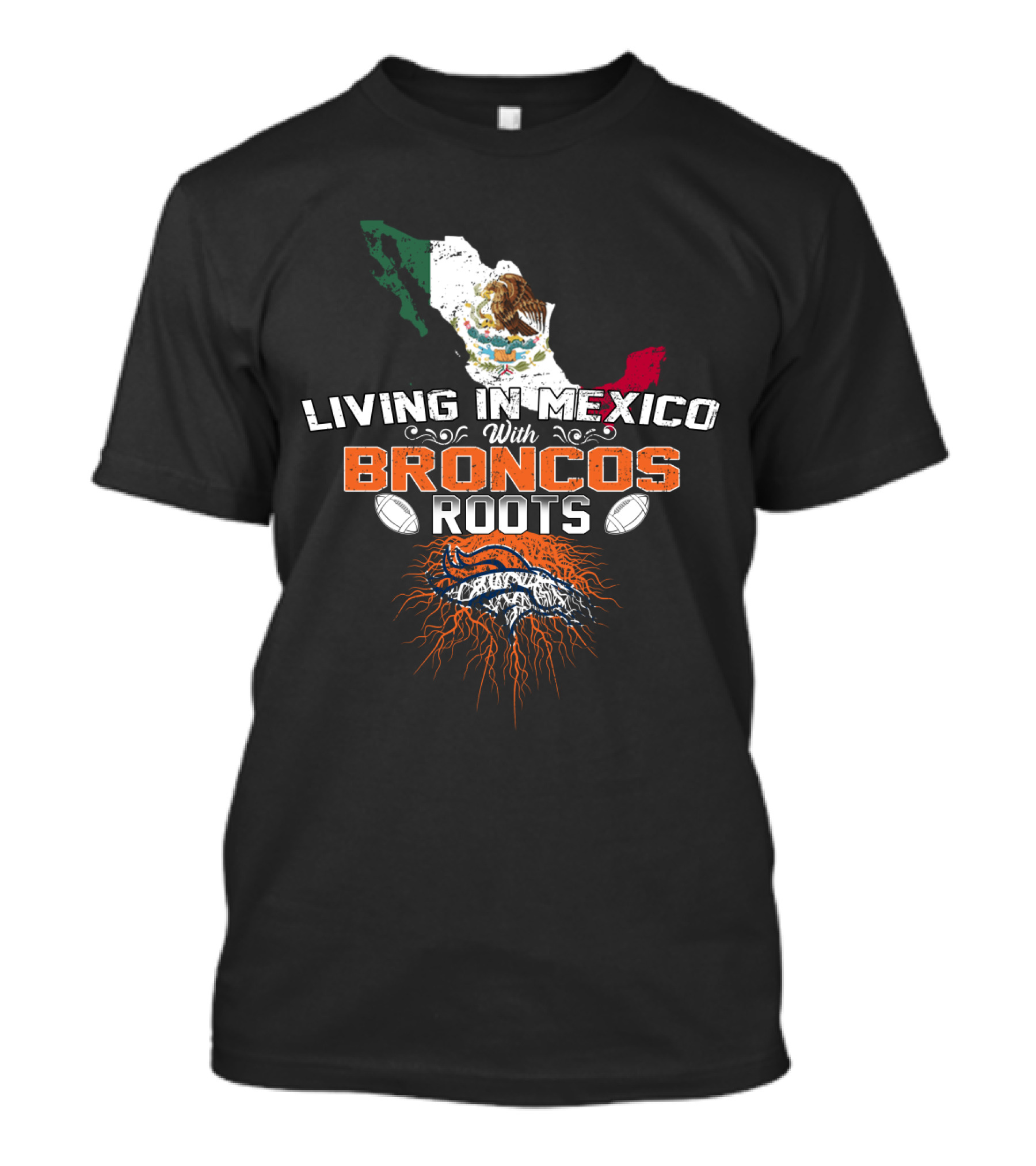 Living In Mexico With Broncos Roots And Mexican Flag Map T-Shirt