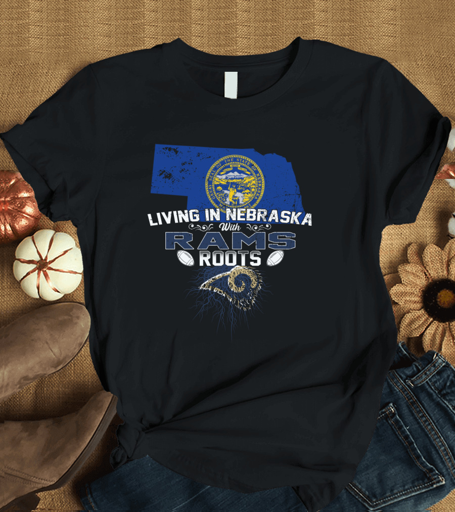Living in Nebraska with Rams Roots Football Heritage T-Shirt