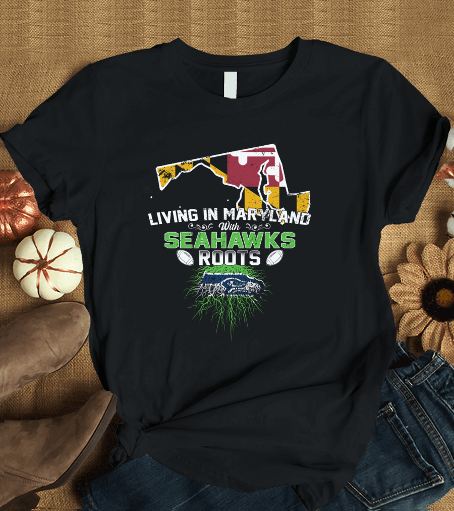 Living In Maryland With Seahawks Roots Maryland Flag and Football Elements T-Shirt