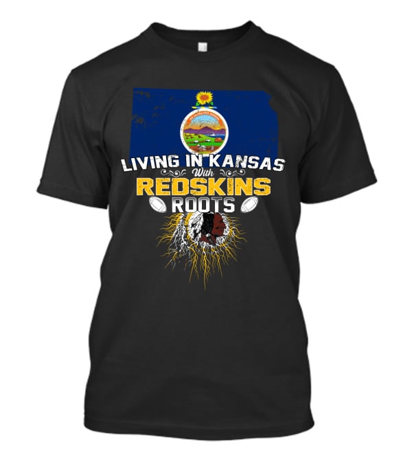 Living In Kansas With Redskins Roots Kansas State Outline Flag And Football Elements T-Shirt
