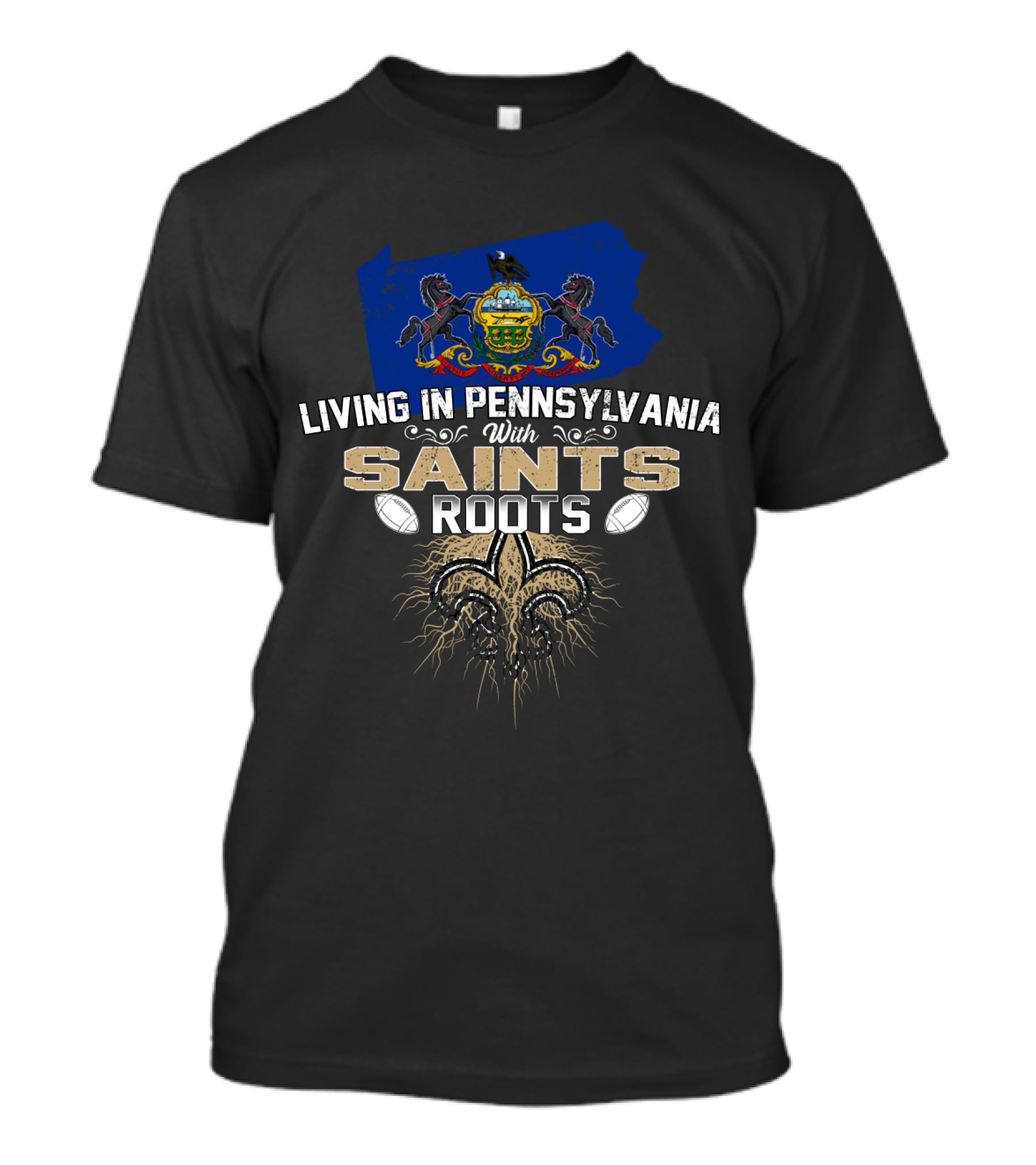 Living In Pennsylvania With Saints Roots Fleur-De-Lis And Pennsylvania Flag T-Shirt