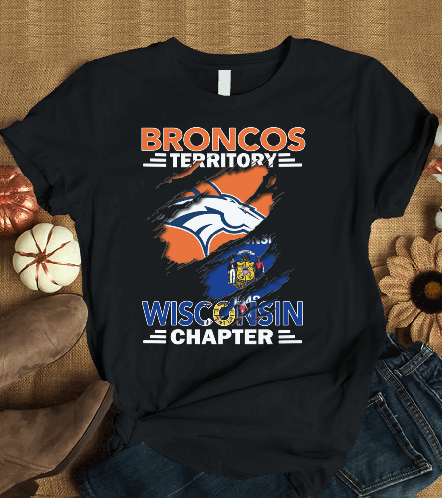 Broncos Territory Wisconsin Chapter Denver Football Team Wisconsin State Flag T-Shirt