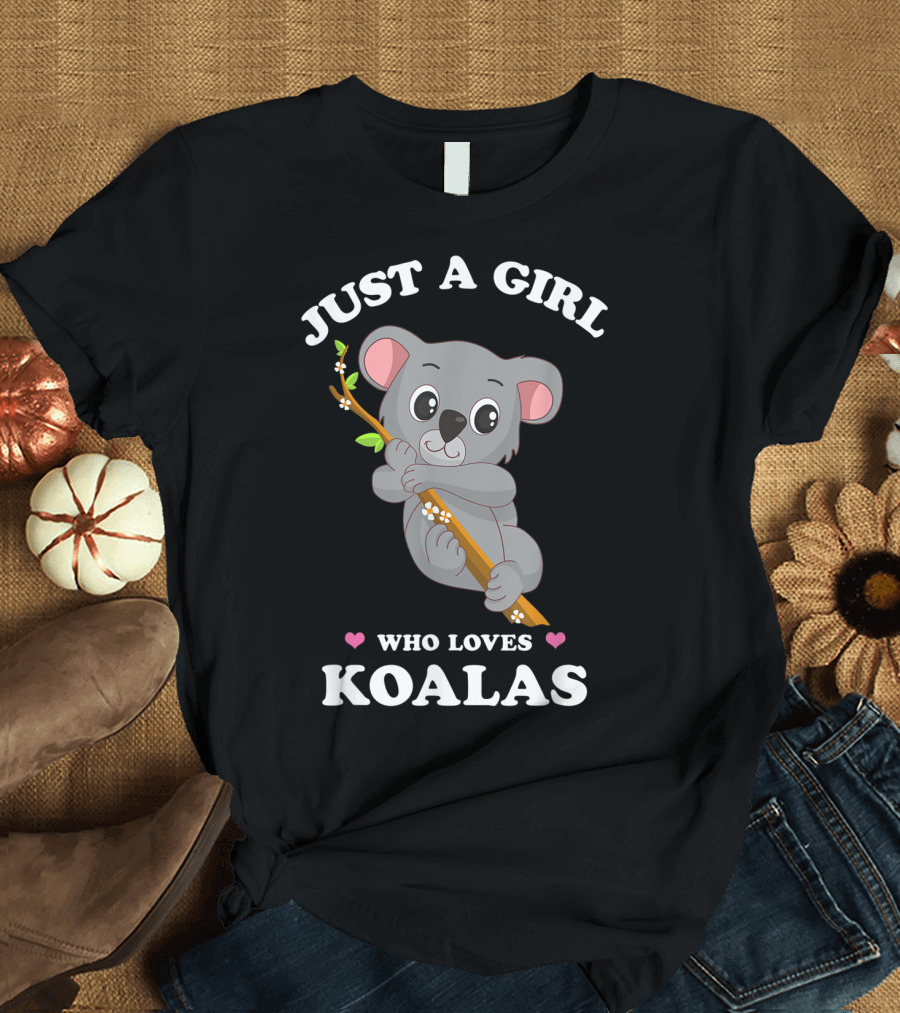 Just a Girl Who Loves Koalas Cute Funny Spirit Animal T-Shirt