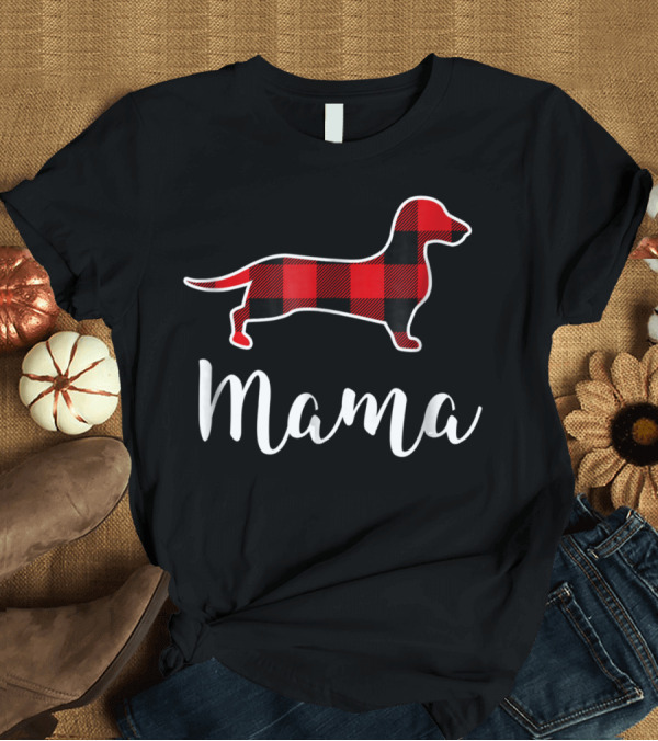 T-Shirt: Mama Plaid Dachshund T-Shirt Mama Plaid Dachshund T-Shirt