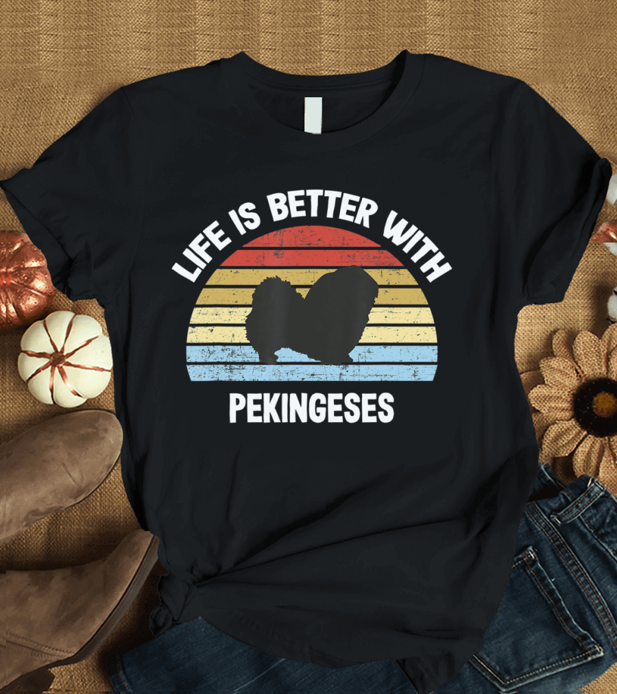 Life Is Better With Pekineses Retro Pekingese Dog T-Shirt
