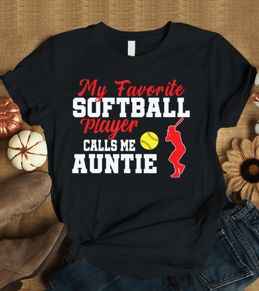 My Favorite Softball Player Calls Me Auntie Batter Silhouette Softball T-Shirt