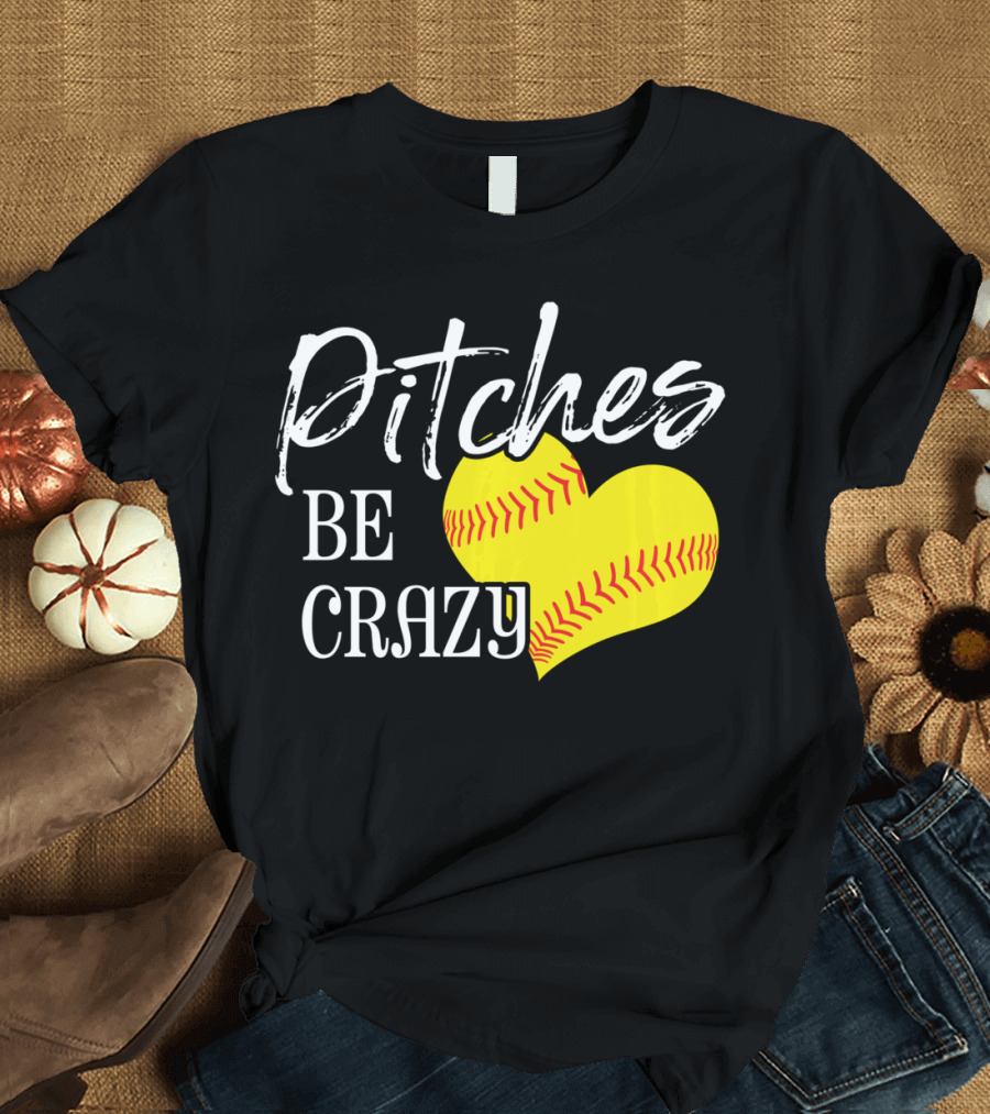 Pitches Be Crazy Softball Heart T-Shirt