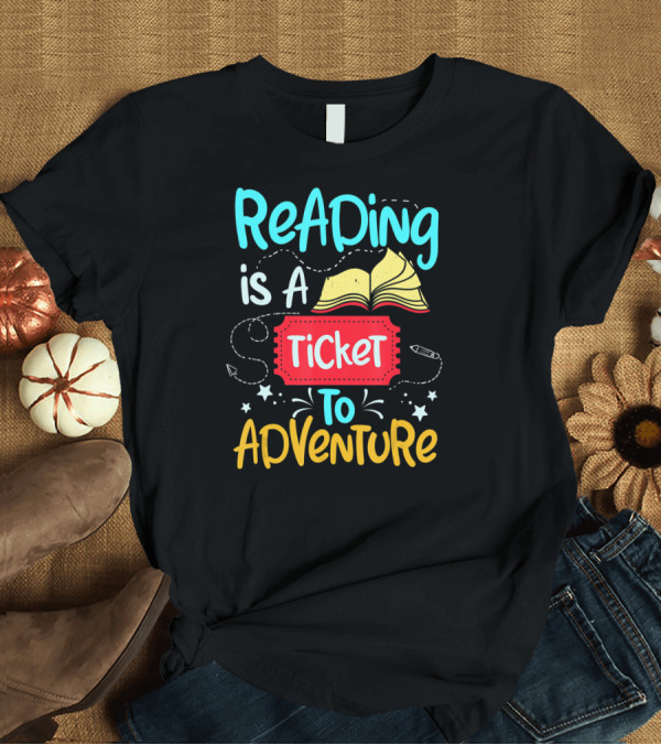 T-Shirt: Reading Is A Ticket To Adventure Book Open Pages Stars Pencils T-Shirt Reading Is A Ticket To Adventure Book Open Pages Stars Pencils T-Shirt