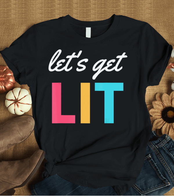T-Shirt: Let's Get Lit Funny Writers Teachers Retro T-Shirt Let's Get Lit Funny Writers Teachers Retro T-Shirt