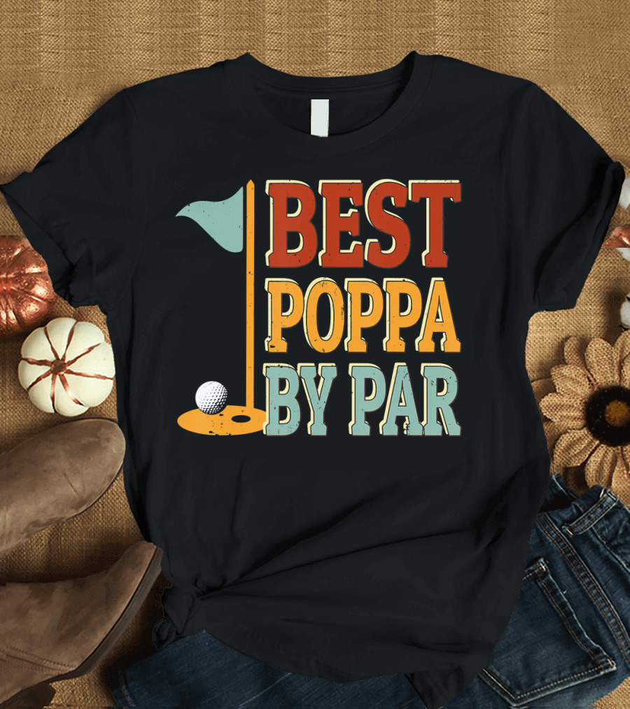BEST POPPA BY PAR GOLF FLAG BALL T-Shirt