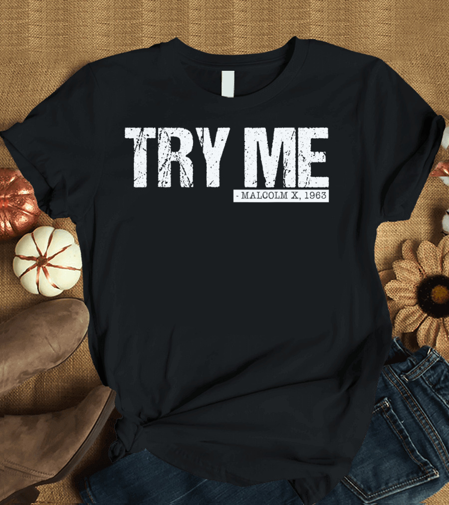 Try Me Malcolm X 1963 Black Pride Afro Girl T-Shirt