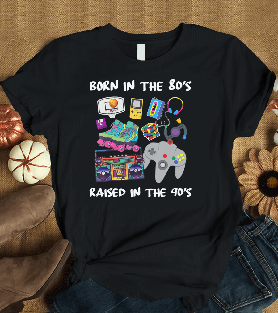 Born in the 80s Raised in the 90s Retro Games Music Sneakers T-Shirt