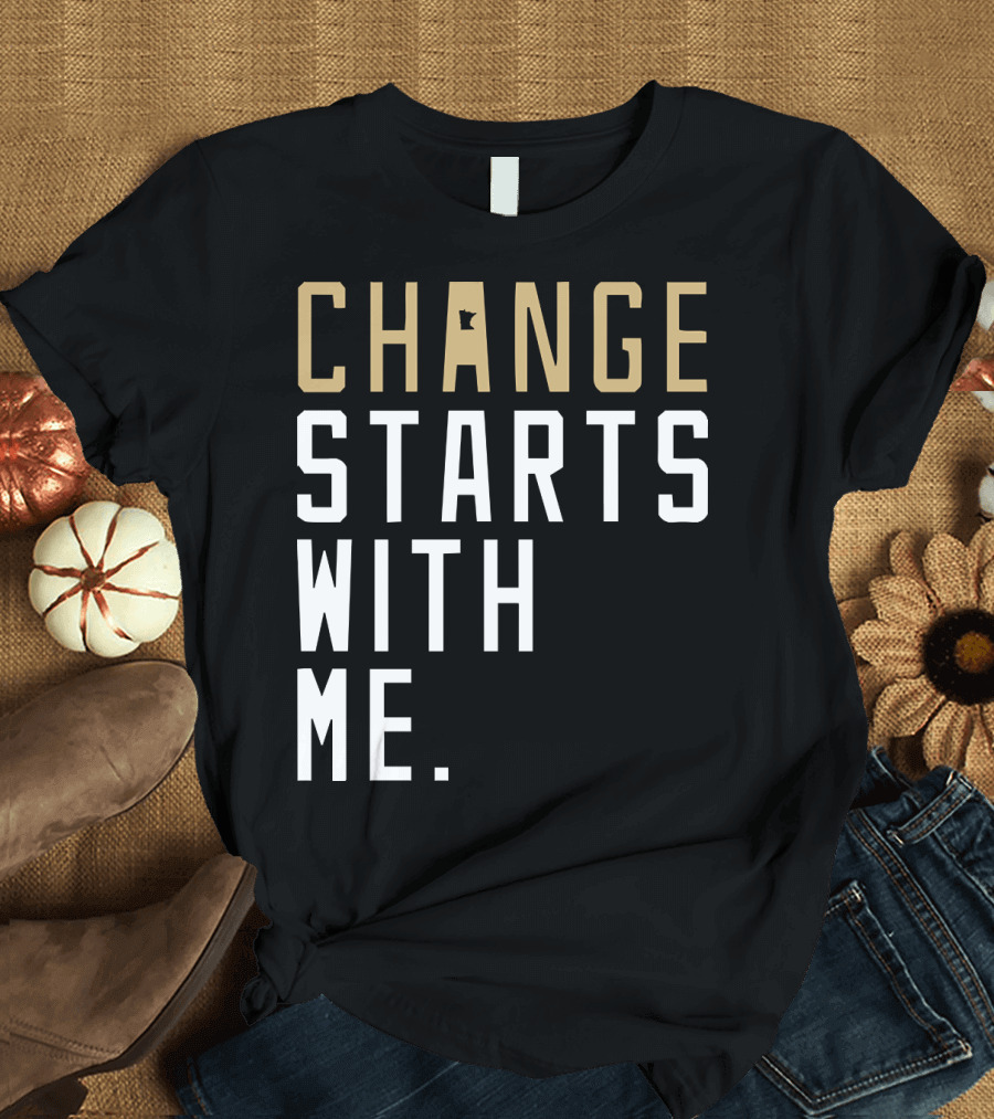 Change Starts with Me Minnesota State Motivation T-Shirt