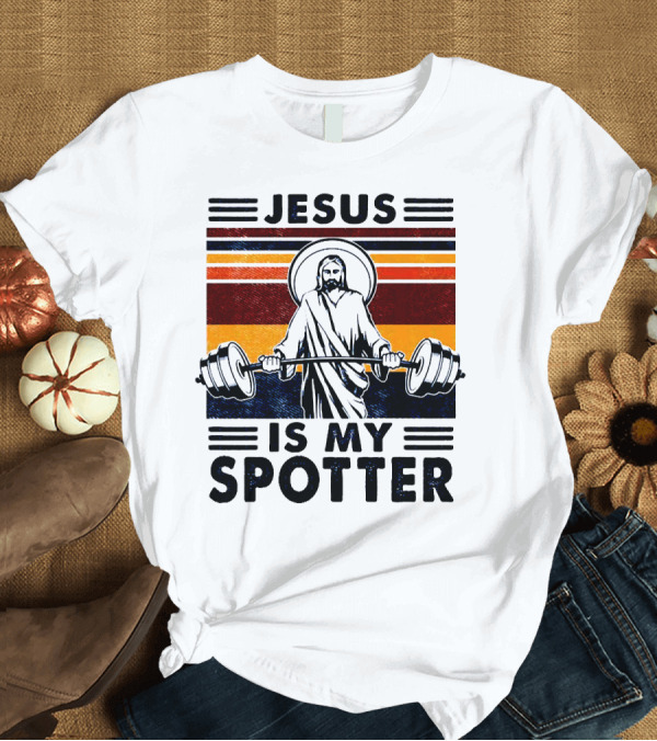 T-Shirt: Jesus Is My Spotter Gym Christian T-Shirt Jesus Is My Spotter Gym Christian T-Shirt