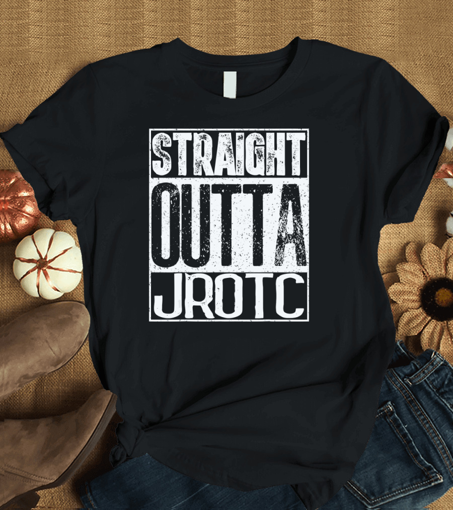 Straight Outta JROTC T-Shirt