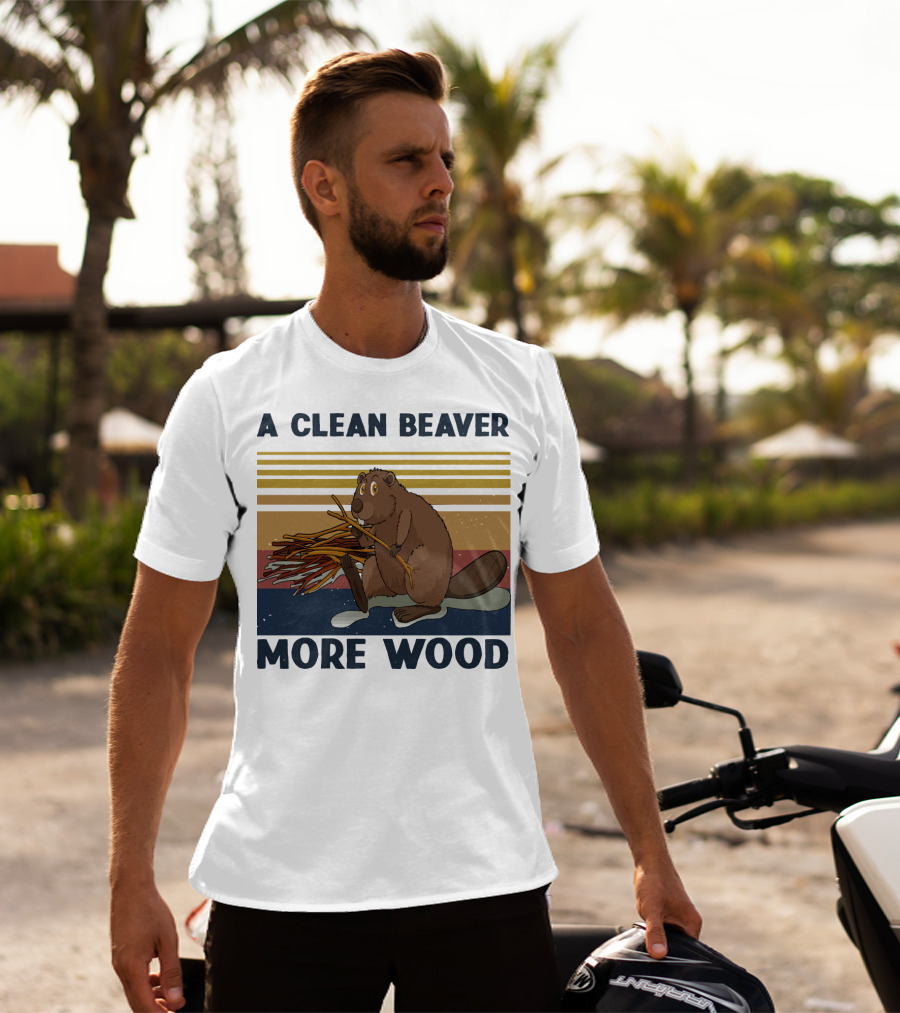 A Clean Beaver Gathering More Wood T-Shirt