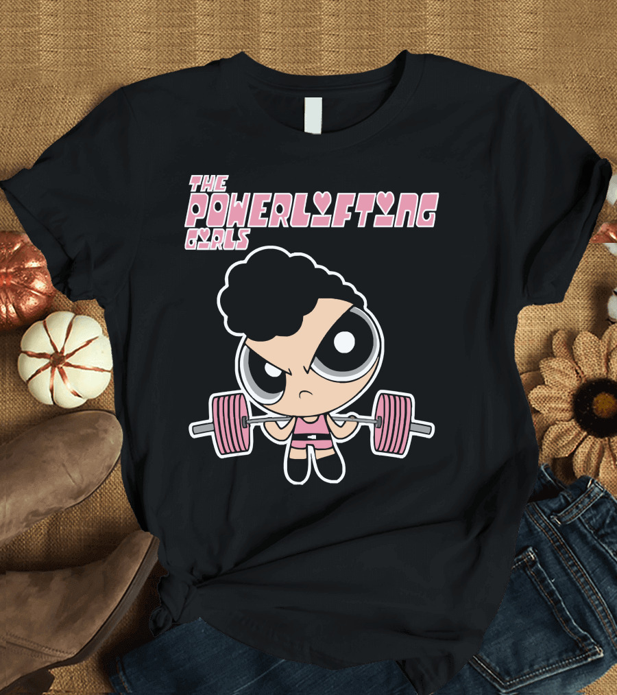 Powerpuff Girls The Powerlifting Girls Cartoon Character Lifting Weights T-Shirt