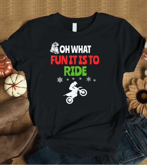 T-Shirt: Oh What Fun It Is to Ride Christmas Dirt Bike with Bells and Snowflakes T-Shirt Oh What Fun It Is to Ride Christmas Dirt Bike with Bells and Snowflakes T-Shirt
