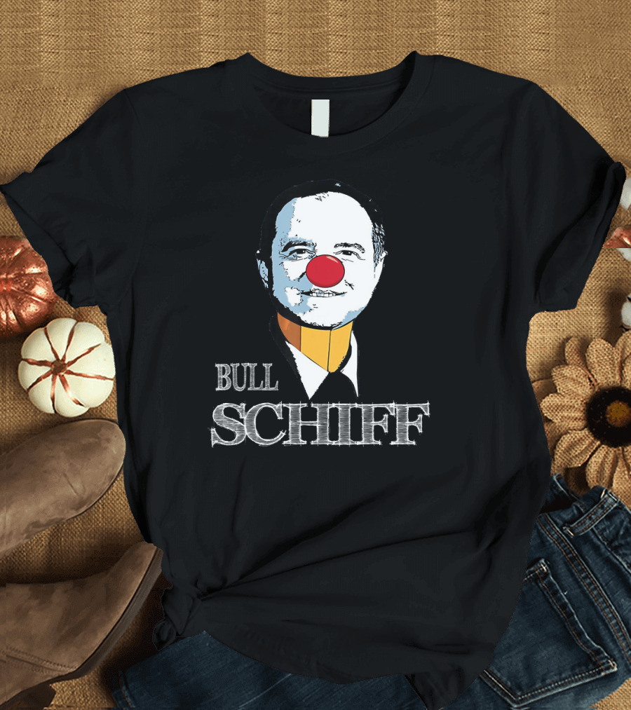 Bull Schiff Clown Parody Featuring U.S Representative Adam Schiff T-Shirt
