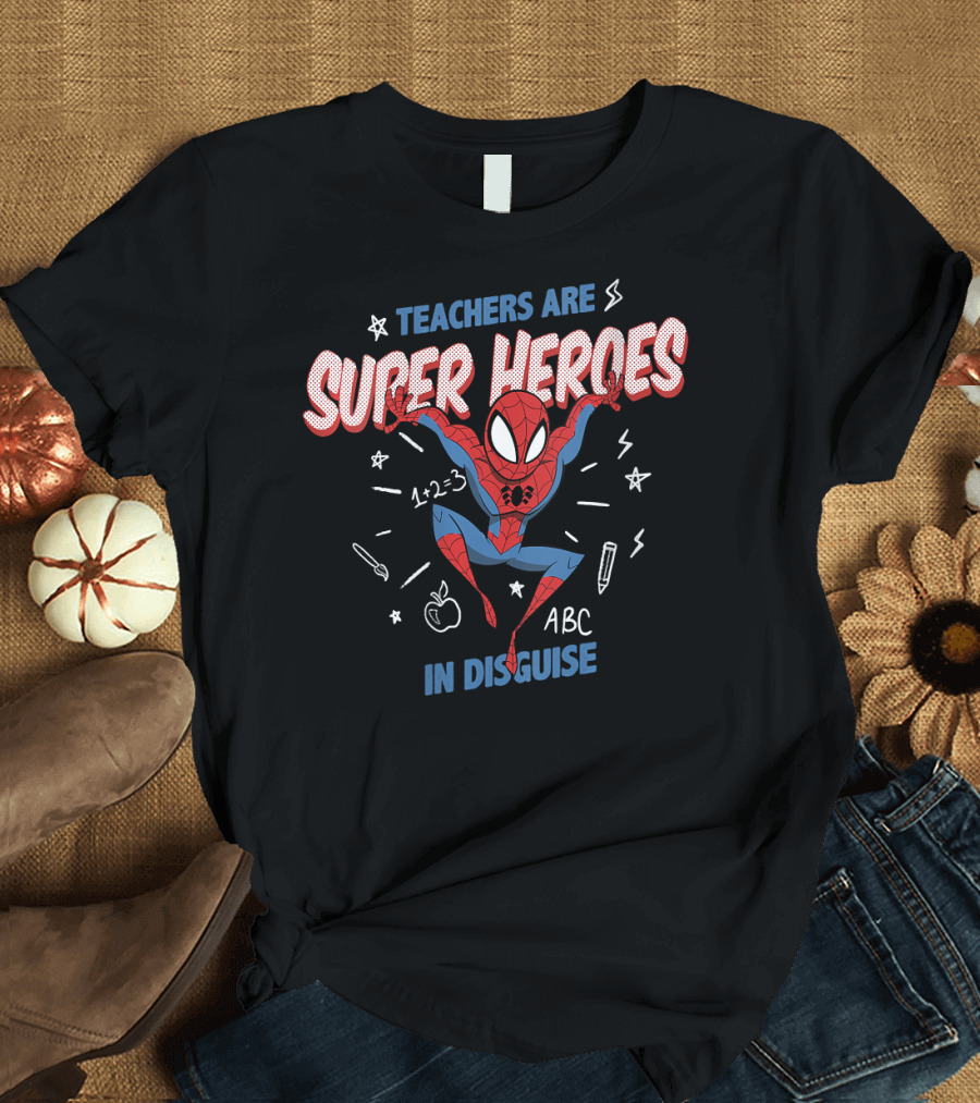 Marvel Spider Man Teachers Are Super Heroes in Disguise T-Shirt