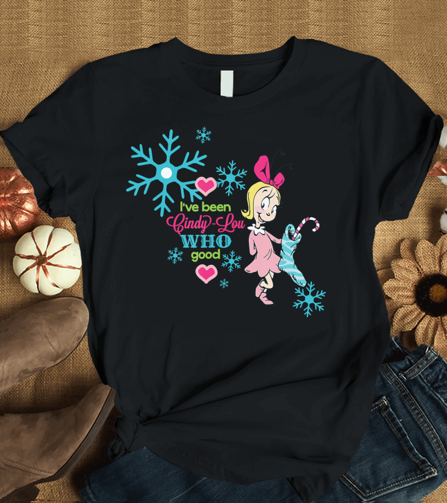 I've Been Cindy Lou Who Good Snowflake Candy Cane T-Shirt