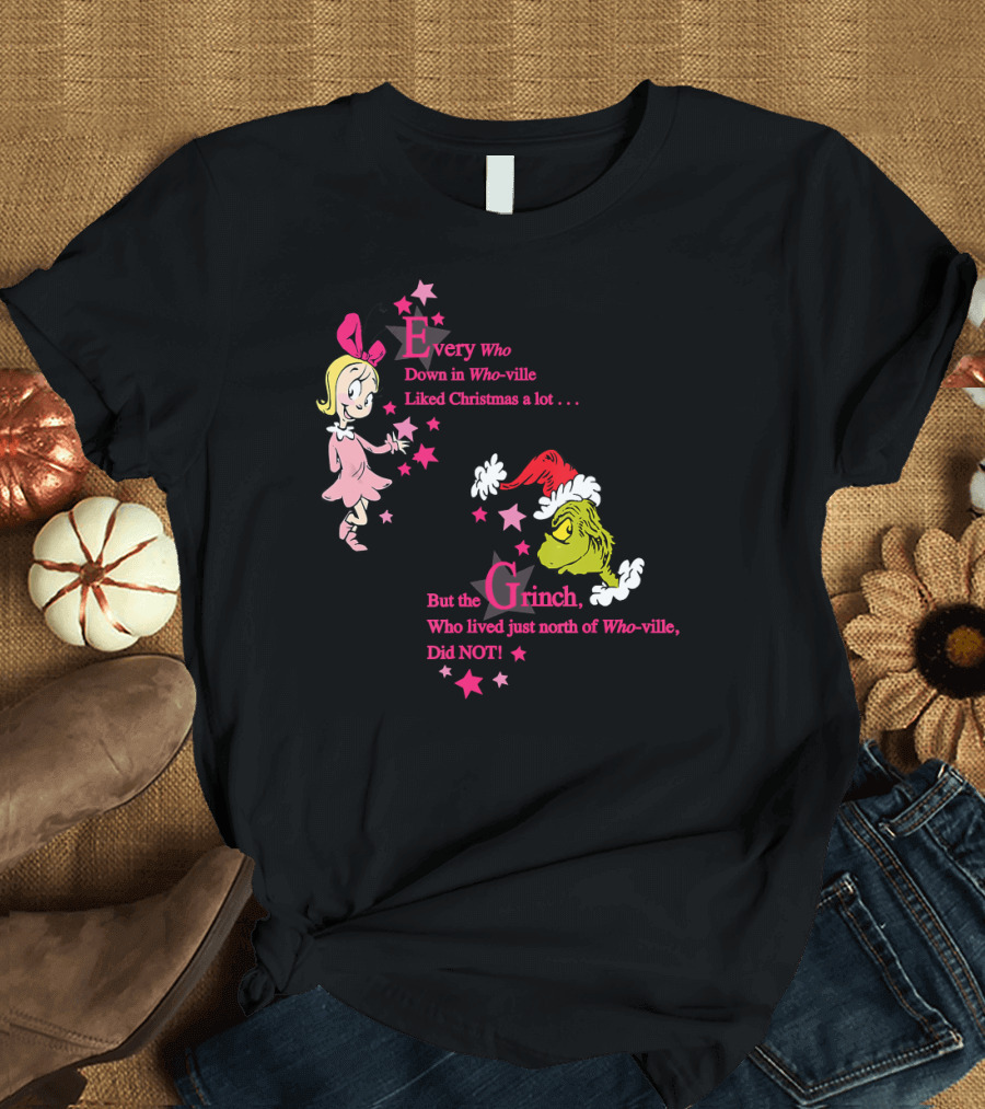Every Who Down in Who-ville Liked Christmas But the Grinch Did Not Dr. Seuss T-Shirt