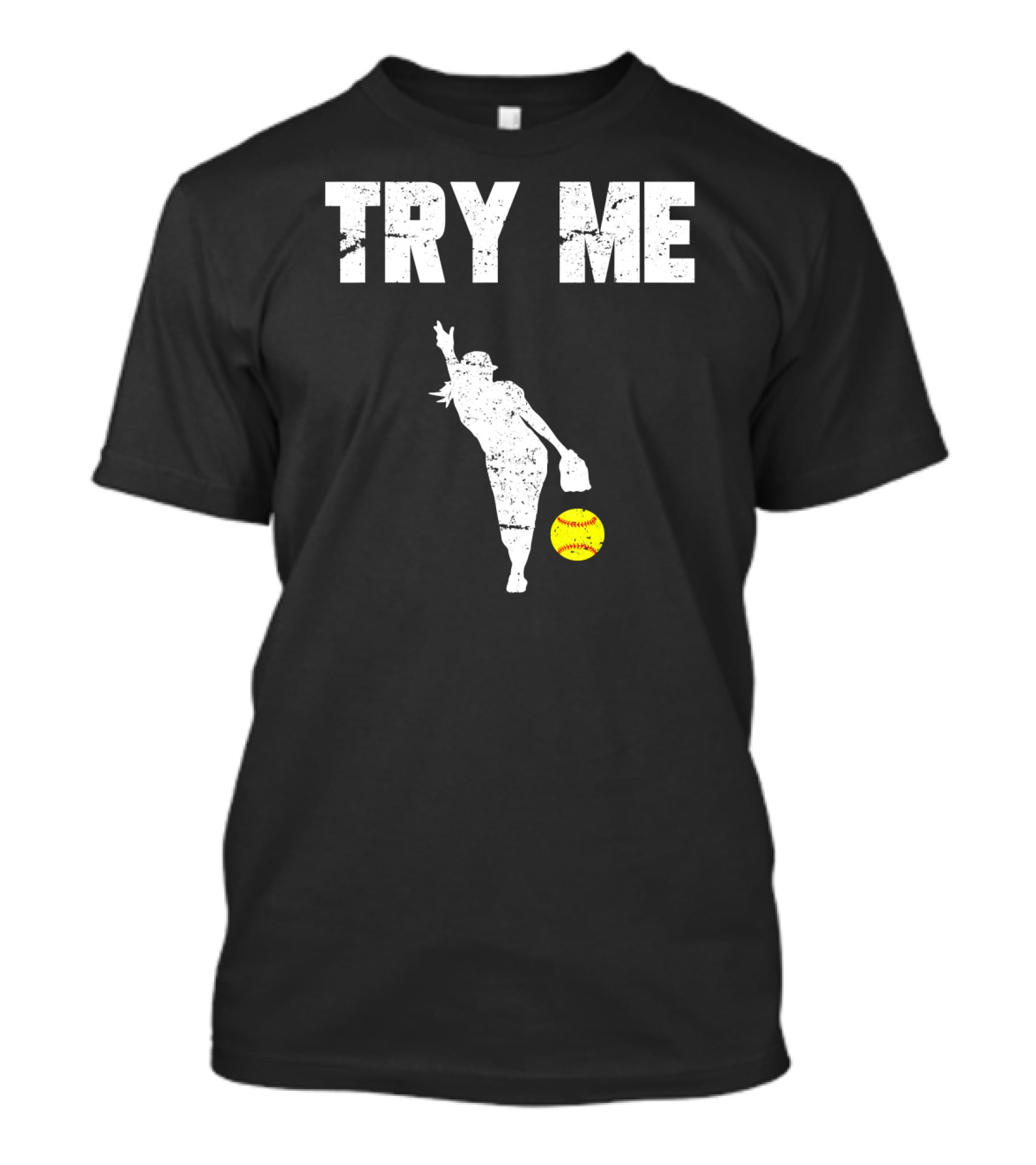 TRY ME Fastpitch Pitcher Funny Softball T-Shirt